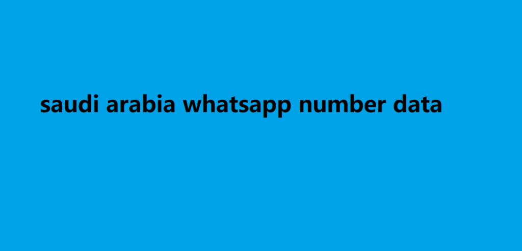 saudi arabia whatsapp number data