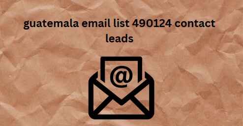 guatemala email list 490124 contact leads