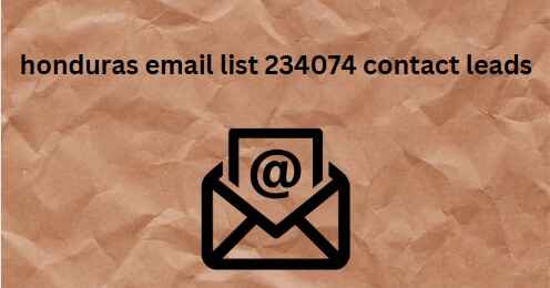 honduras email list 234074 contact leads