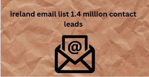 ireland email list 1.4 million contact leads