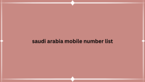 saudi arabia mobile number list